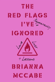 The Red Flags I've (Repeatedly) Ignored : Love, Lust, + Lessons-image-9798987879443