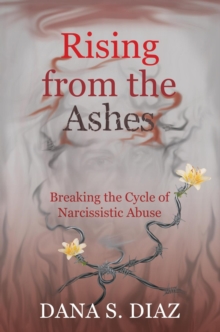 Rising from the Ashes: Breaking the Cycle of Narcissistic Abuse-image-9798988115557