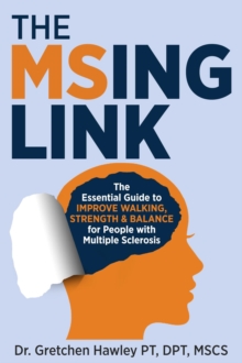 The MSing Link : The Essential Guide to Improve Walking, Strength & Balance for People With Multiple Sclerosis-image-9798988156611