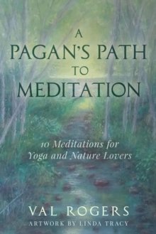 A Pagan's Path to Meditation : 10 Meditations for Yoga and Nature Lovers-image-9798988302018