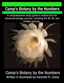 Camp's Botany by the Numbers : A comprehensive study guide in outline form for advanced biology courses, including AP, IB, DE, and college courses.-image-9798988390114