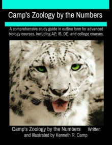 Camp's Zoology by the Numbers : A comprehensive study guide in outline form for advanced biology courses, including AP, IB, DE, and college courses.-image-9798988390169