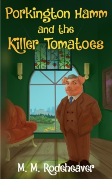 Porkington Hamm and the Killer Tomatoes : Porkington's World, #6-image-9798988397601