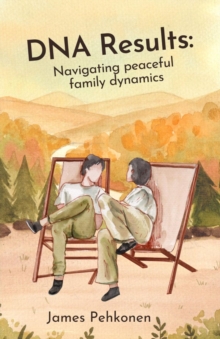 DNA Results : Navigating Peaceful Family Dynamics-image-9798988426103