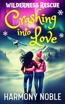Wilderness Rescue Crashing Into Love : Wilderness Rescue-image-9798988471462