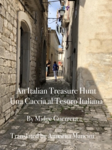 An Italian Treasure Hunt - The Quest for the Crests of Pontelandolfo! : Una Caccia al Tesoro Italiana - Alla Ricerca Degli Stemmi di Pontelandolfo!-image-9798988527305