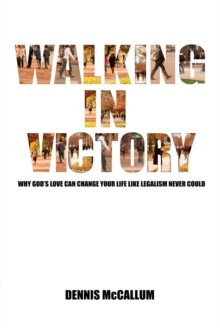Walking in Victory : Why God's Love Can Change Your Life Like Legalism Never Could-image-9798988558637
