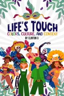 Life's Touch: Colors, Culture, and Context : Life's Touch-image-9798988562757