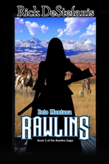 Rawlins, Into Montana : The Rawlins Saga, #2-image-9798988608806