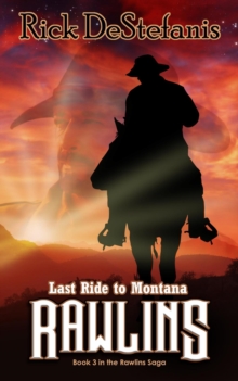 Rawlins, Last Ride to Montana : The Rawlins Saga, #3-image-9798988608844