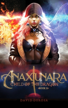 Anaxiunara: Book II (Child of the Dragon)-image-9798988763307