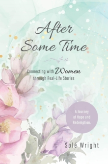 After Some Time: Connecting with Women through Real-Life Stories-image-9798988767619