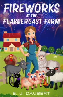 Fireworks at the Flabbergast Farm : The Flabbergast Farm, #2-image-9798988813446