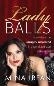 Lady Balls : How to Be Savagely Successful in a World Addicted to Suffering-image-9798989042326