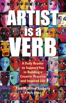 Artist is a Verb : A Daily Reader to Support You in Building a Creative Practice  and Inspired Life-image-9798989137343