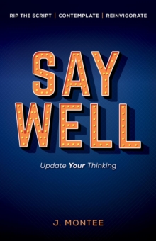 Say Well : Update Your Thinking-image-9798989184828