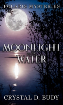 Moonlight on the Water : Polaris Mysteries, #4-image-9798989379149