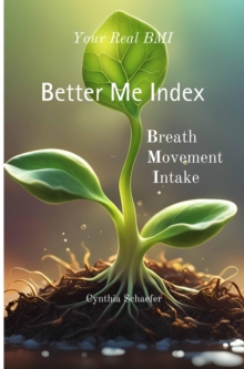 Your Real BMI : a Better Me Index with Breath, Movement and Intake-image-9798989391622