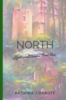 North : Light and Shadow Book One-image-9798989468119