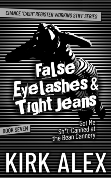 False Eyelashes & Tight Jeans Got Me Sh*t-Canned at the Bean Cannery-image-9798989488711