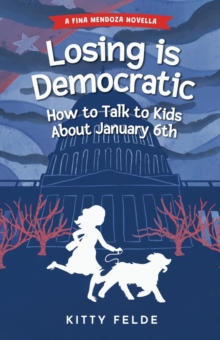 Losing is Democratic : How to Talk to Kids About January 6th