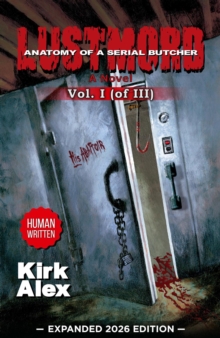Lustmord: Anatomy of a Serial Butcher, Vol. I (of III) EXPANDED 2026 EDITION-image-9798989659227
