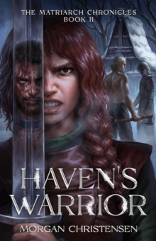 Haven's Warrior : The Matriarch Chronicles, #2-image-9798989975037