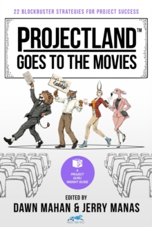 Projectland Goes to the Movies: 22 Blockbuster Strategies for Project Success-image-9798990411746