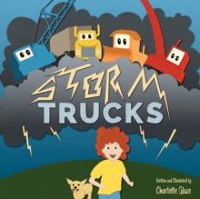 Storm Trucks : overcoming fear of thunderstorms for kids 3-8, with bulldozer, dump truck, excavator, and crane-image-9798990680210
