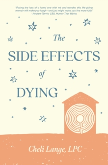 The Side Effects of Dying : A Memoir of Illness, Identity, and the Search for Meaning at the Edge of Life-image-9798990801837