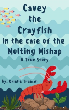 Cavey the Crayfish in the Case of the Molting Mishap-image-9798990856318
