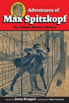 Adventures of Max Spitzkopf : The Yiddish Sherlock Holmes-image-9798990998056