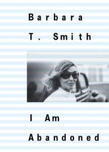 Barbara T. Smith: I Am Abandoned-image-9798991036702