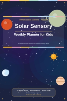 Solar Sensory Weekly Planner for Kids Ages 4-8: Autism & Sensory-Friendly Routine Chart | Emotional Regulation-image-9798991265478
