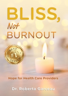 Bliss, Not Burnout: Hope for Health Care Providers-image-9798991585019