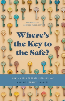 Where's the Key to the Safe? How to Avoid Probate Pitfalls and Maximize Family Finances-image-9798991857017