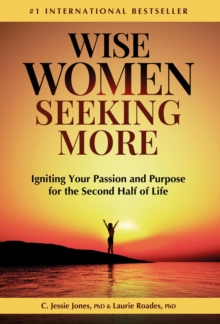 Wise Women Seeking More: Igniting Your Passion and Purpose for the Second Half of Life-image-9798991907422