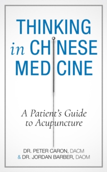 Thinking in Chinese Medicine: A Patient's Guide to Acupuncture-image-9798991911382
