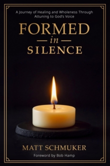 Formed in Silence: A Journey of Healing and Wholeness Through Attuning to God's Voice-image-9798992037227