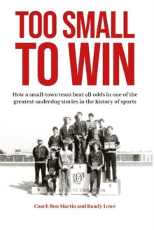 Too Small to Win: How a Small-Town Team Beat All Odds in One of the Greatest Underdog Stories in the History of Sports-image-9798992233230