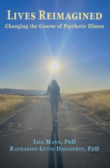 Lives Reimagined: Changing the Course of Psychotic Illness-image-9798992238822