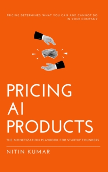 Pricing AI Products: The Monetization Playbook for Startup Founders-image-9798992302417
