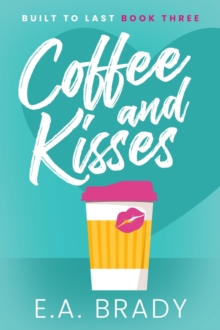 Coffee and Kisses : Built to Last, #3-image-9798992738926