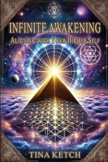 Infinite Awakening: Aligning with Your Higher Self-image-9798992825435