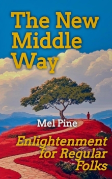 New Middle Way: Enlightenment for Regular Folks-image-9798992969702