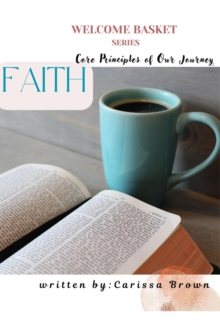 Welcome Basket Series  Faith  Core Principles of Our Journey-image-9798992990126