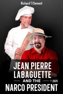 Jean Pierre Labaguette and the Narco President-image-9798992991284