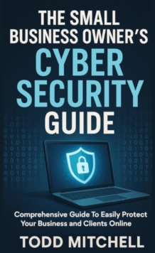 Small Business Owner's Cybersecurity Guide-image-9798993122519