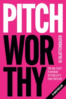Pitchworthy: The No-Fluff Playbook to Publicity That Pays Off-image-9798993267616