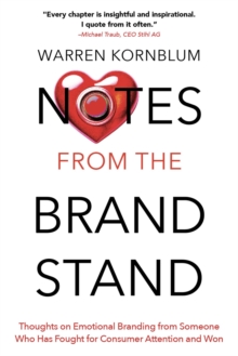 Notes from the Brand Stand: Thoughts on Emotional Branding from Someone Who Has Fought for Consumer Attention and Won-image-9798993426228
